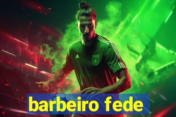 barbeiro fede